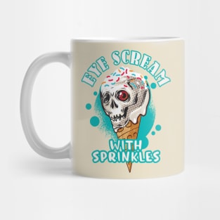 Skull Eye Scream - On a sugar Cone with sprinkles Mug